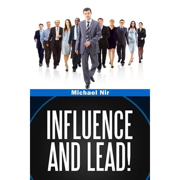 Influence and Lead (Paperback) by Michael Nir