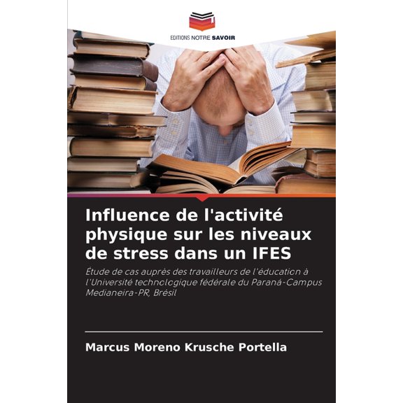 Influence de l'activit physique sur les niveaux de stress dans un IFES, (Paperback)