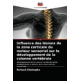 thumbnail image 1 of Influence des lésions de la zone corticale du moteur sensoriel sur le développement de la colonne vertébrale (Paperback), 1 of 1