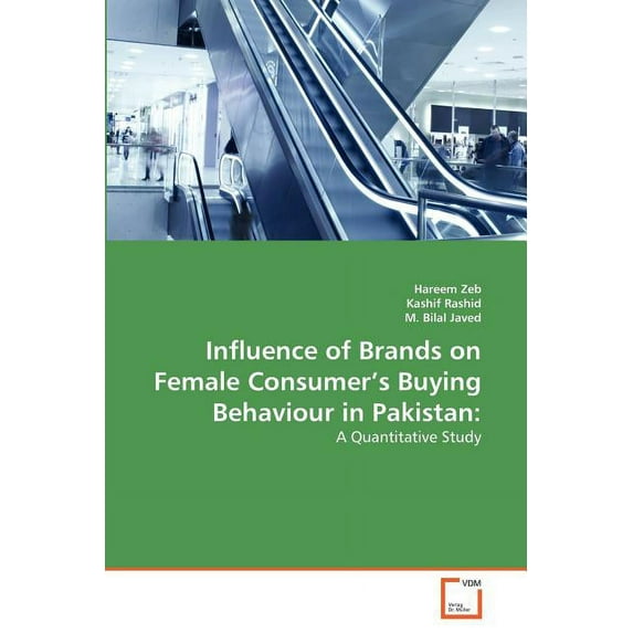 Influence of Brands on Female Consumer's Buying Behaviour in Pakistan (Paperback)