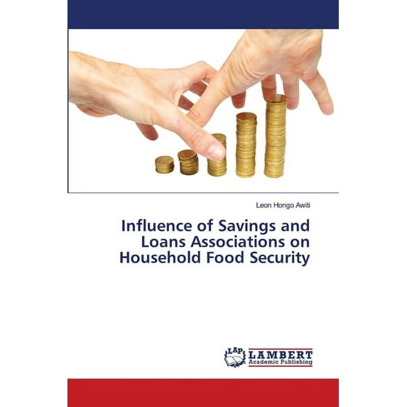 Influence of Savings and Loans Associations on Household Food Security (Paperback)