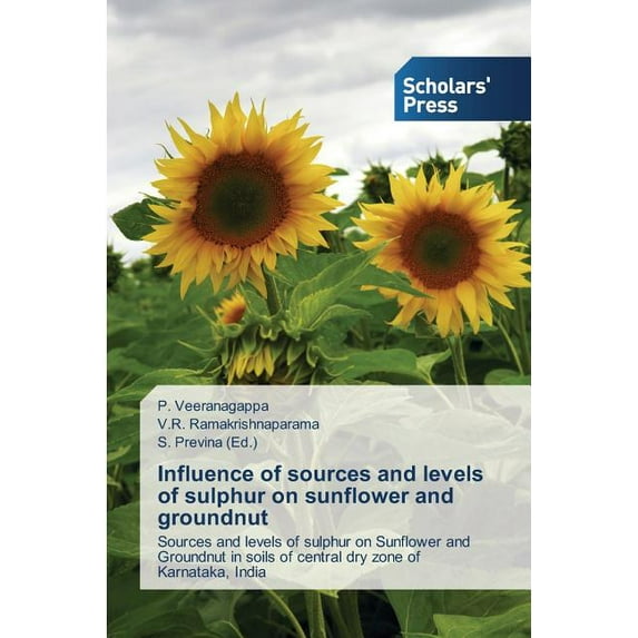 Influence of sources and levels of sulphur on sunflower and groundnut (Paperback)