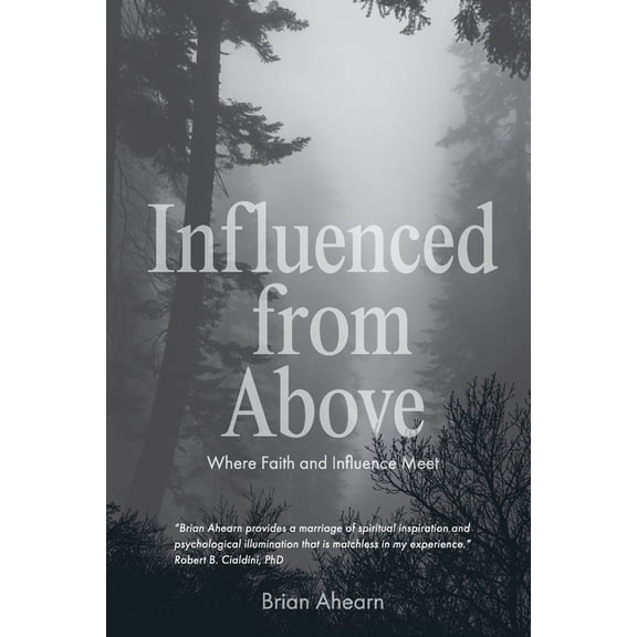 Influenced from Above: Where Faith and Influence Meet, (Paperback)