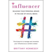 Influencer: Building Your Personal Brand in the Age of Social Media (Paperback)