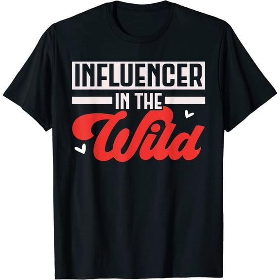 Influencer In The Wild Content Creator Social Media Unisex T-Shirt