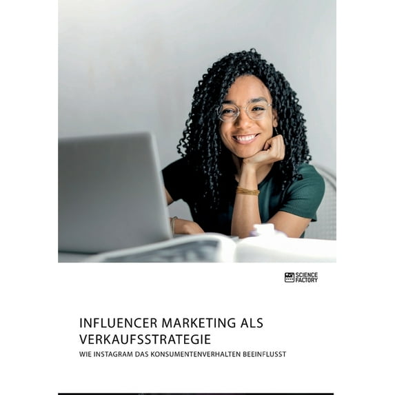 Influencer Marketing als Verkaufsstrategie. Wie Instagram das Konsumentenverhalten beeinflusst, (Paperback)