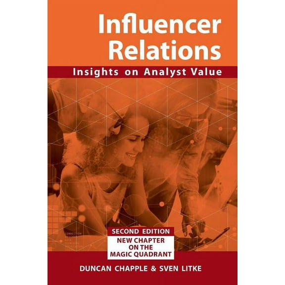 Influencer Relations: Insights on Analyst Value 2e: Expanded second edition (Paperback)