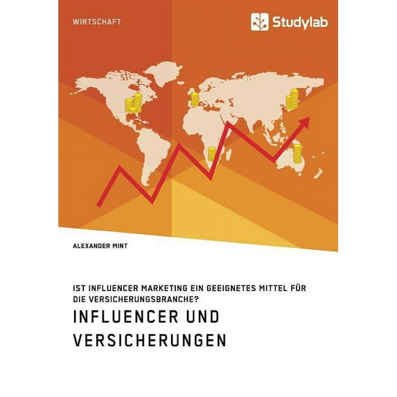 Influencer und Versicherungen. Ist Influencer Marketing ein geeignetes Mittel für die Versicherungsbranche?, (Paperback)