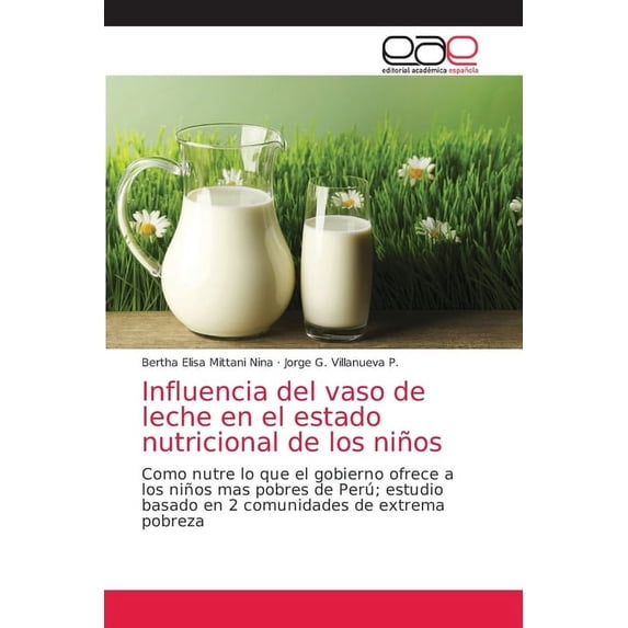 Influencia del vaso de leche en el estado nutricional de los niños (Paperback)
