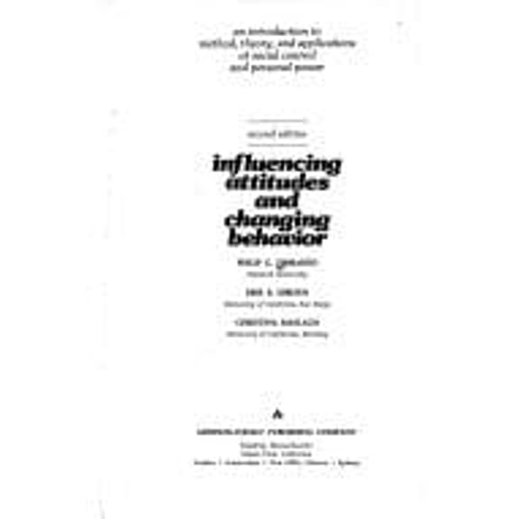 Pre-Owned Influencing Attitudes and Changing Behavior: An Introduction to Method, Theory, and Applications of Social Control and Personal Power (Hardcover) 0201087960 9780201087963