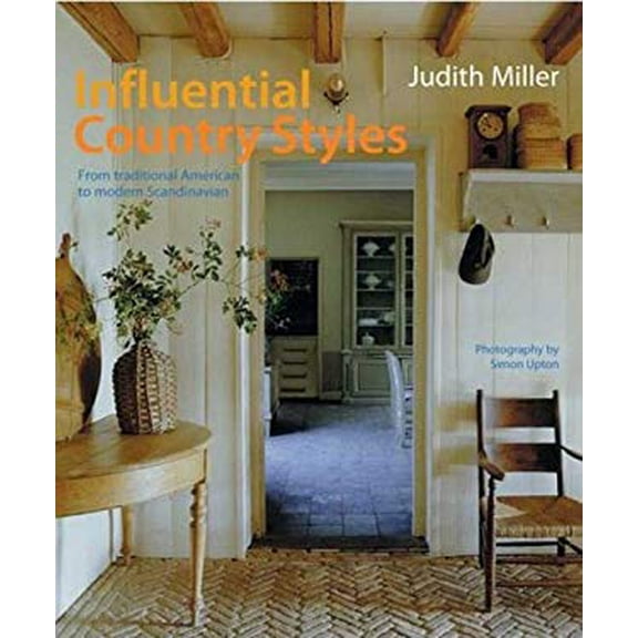 Pre-Owned Influential Country Styles: From Traditional American to Rustic French and Modern Scandinavian-The Complete Guide (Hardcover) 0823009548 9780823009541