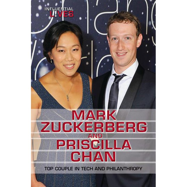 Influential Lives: Mark Zuckerberg and Priscilla Chan : Top Couple in Tech and Philanthropy (Hardcover)