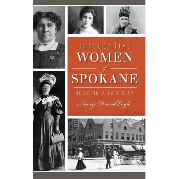 Influential Women of Spokane: Building a Fair City (Hardcover)