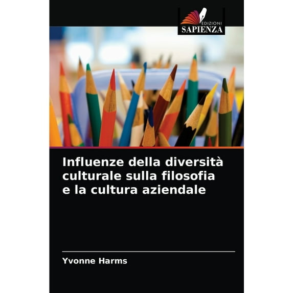 Influenze della diversità culturale sulla filosofia e la cultura aziendale (Paperback)