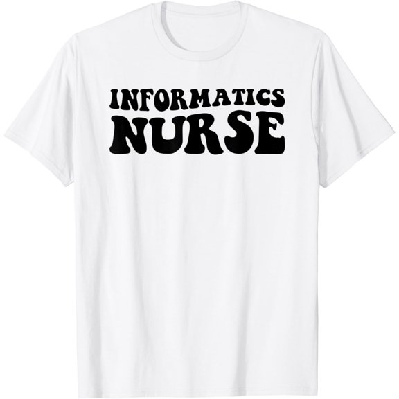 Info Nurse Informatics Nurse Nurses Day T-Shirt Unisex S-5XL Hot Trending Shirt, Vintage Birthday Gift