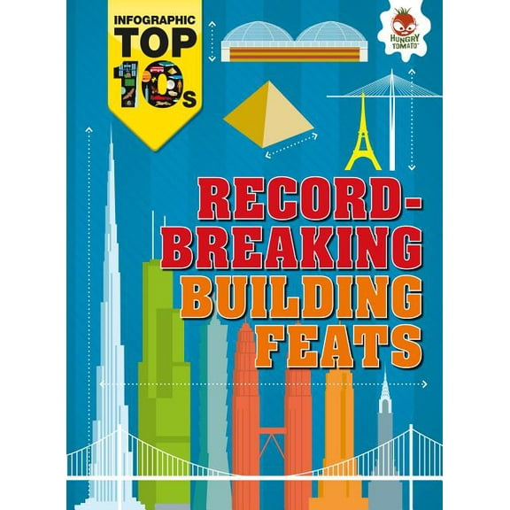 Infographic Top 10s: Record-Breaking Building Feats (Paperback)