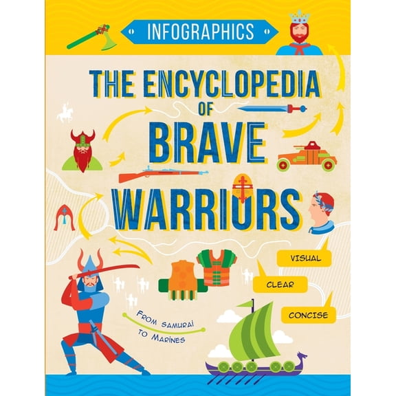 Infographics for Kids The Encyclopedia of Brave Warriors: Warriors & Weapons in Facts & Figures, Book 3, (Paperback)