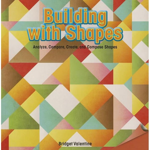 Infomax Math Readers: Building with Shapes: Analyze, Compare, Create, and Compose Shapes (Other)