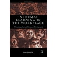 thumbnail image 1 of Informal Learning in the Workplace: Unmasking Human Resource Development, (Paperback), 1 of 1