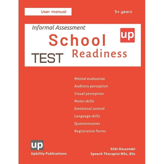 Informal School Readiness Assessment Test: An evaluation of the child's perceptive, cognitive, and emotional skills (Paperback)