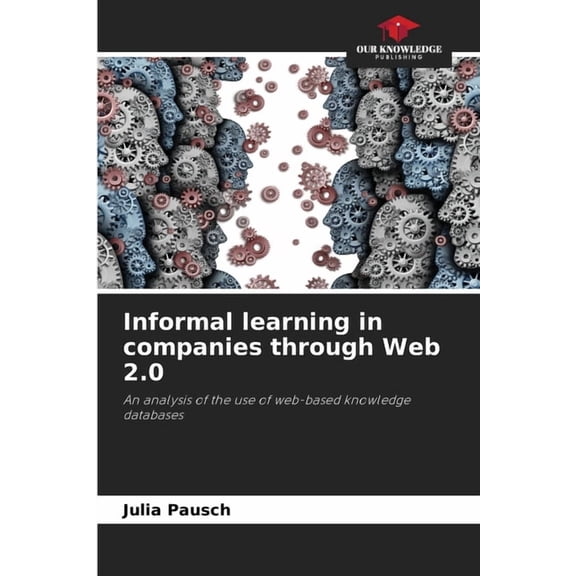 Informal learning in companies through Web 2.0, (Paperback)