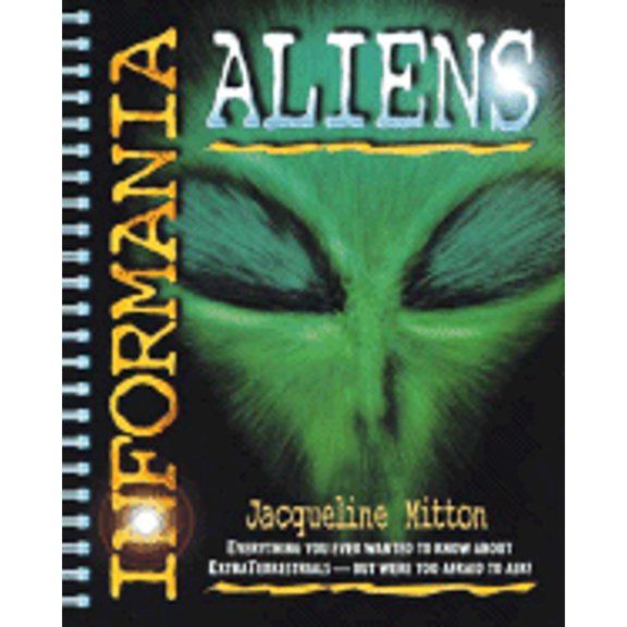 Pre-Owned Informania: Aliens (Hardcover) 0763604925 9780763604929
