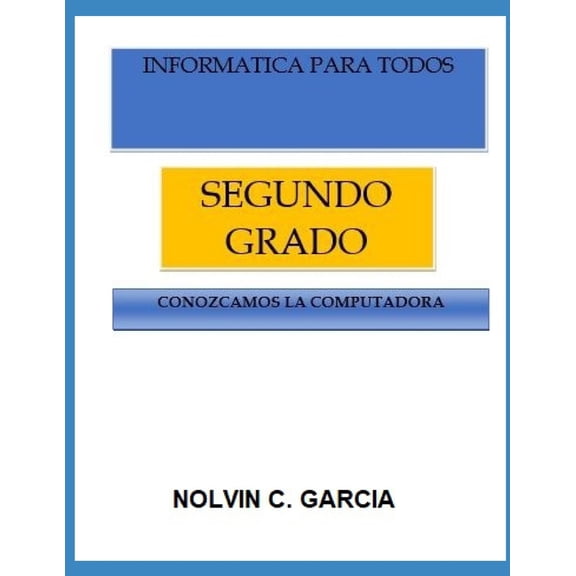 Informatica Para Todos Informatica Para Todos: Segundo Grado, (Paperback)
