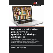 Informatica educativa prospettiva di qualificare il dialogo pedagogico, Paperback