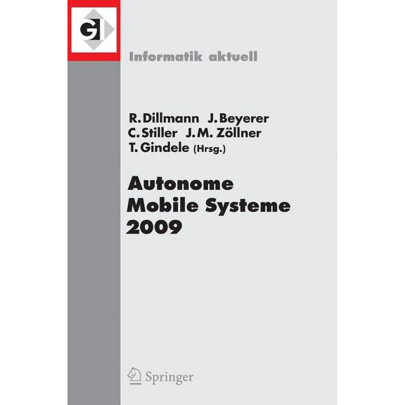 Informatik Aktuell Autonome Mobile Systeme 2009: 21. FachgesprÃ¤ch Karlsruhe, 3./4. Dezember 2009, (Paperback)