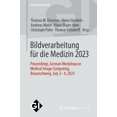 thumbnail image 1 of Informatik Aktuell Bildverarbeitung FÃ¼r Die Medizin 2023: Proceedings, German Workshop on Medical Image Computing, Braunschweig, July 2-4, , (Paperback), 1 of 1