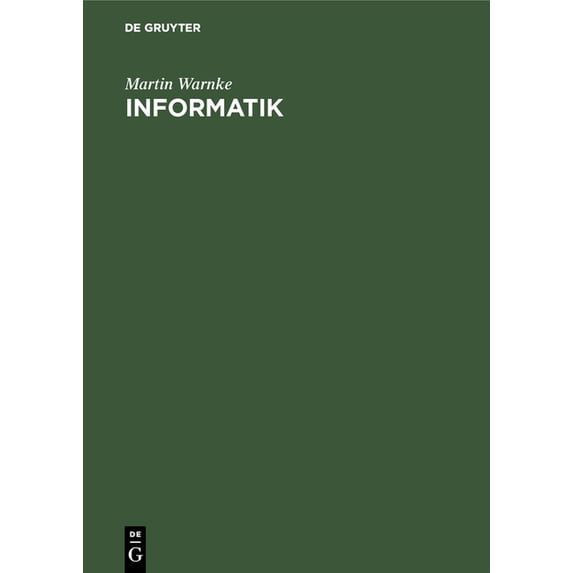 Informatik: Elementare Einführung in Entwurf, Analyse Und Maschinelle Verarbeitung Von Algorithmen, (Hardcover)