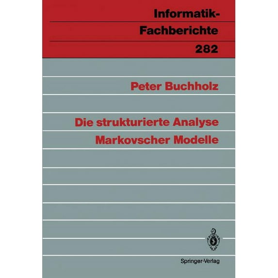 Informatik-Fachberichte Die Strukturierte Analyse Markovscher Modelle, Book 282, (Paperback)