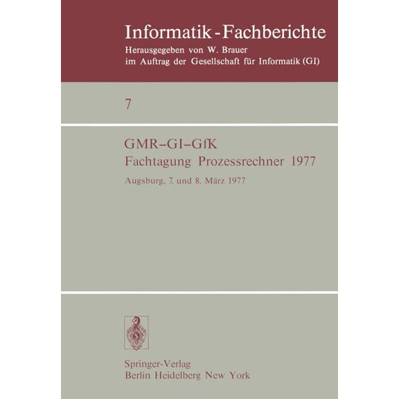 Informatik-Fachberichte Fachtagung Prozessrechner 1977: Augsburg, 7. Und 8. Mrz 1977, Book 7, (Paperback)