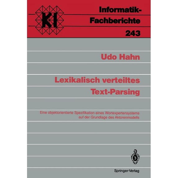 Informatik-Fachberichte Lexikalisch Verteiltes Text-Parsing: Eine Objektorientierte Spezifikation Eines Wortexpertensystems Auf Der Grundlage De, Book 243, (Paperback)