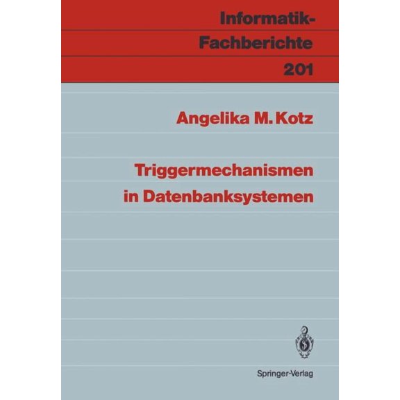 Informatik-Fachberichte Triggermechanismen in Datenbanksystemen, Book 201, (Paperback)