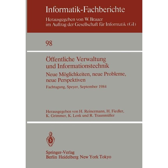 Informatik-Fachberichte ffentliche Verwaltung Und Informationstechnik: Neue Mglichkeiten, Neue Probleme, Neue Perspektiven Fachtagung, Speyer,, Book 98, (Paperback)