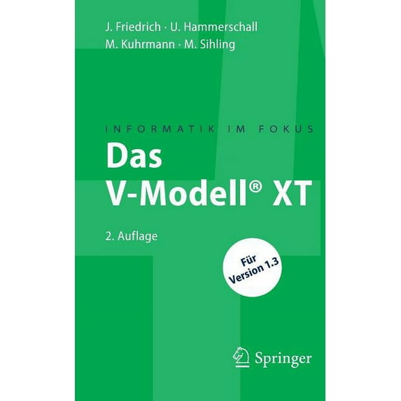 Informatik Im Fokus Das V-Modell(r) XT: Für Projektleiter Und Qs-Verantwortliche Kompakt Und Ãbersichtlich, (Paperback)