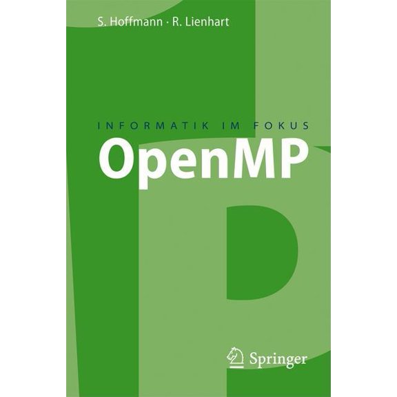 Informatik Im Fokus Openmp: Eine Einfhrung in Die Parallele Programmierung Mit C/C++, (Paperback)