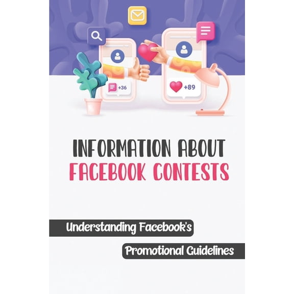 Information About Facebook Contests: Understanding Facebook's Promotional Guidelines: Facebook Contest Strategy, (Paperback)
