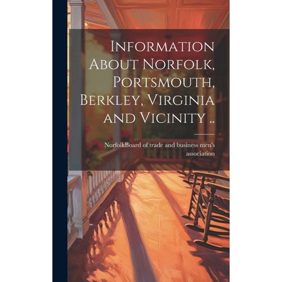 Information About Norfolk, Portsmouth, Berkley, Virginia and Vicinity .. (Hardcover)