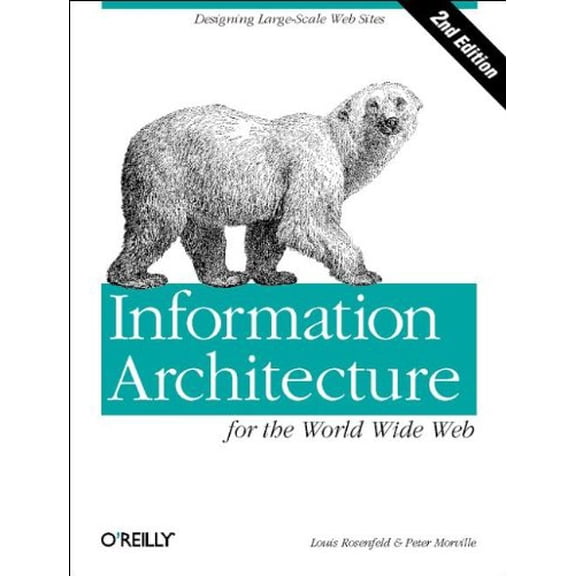 Pre-Owned Information Architecture for the World Wide Web: Designing Large-Scale Web Sites Paperback