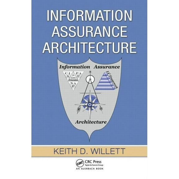 Information Assurance Architecture, (Hardcover)