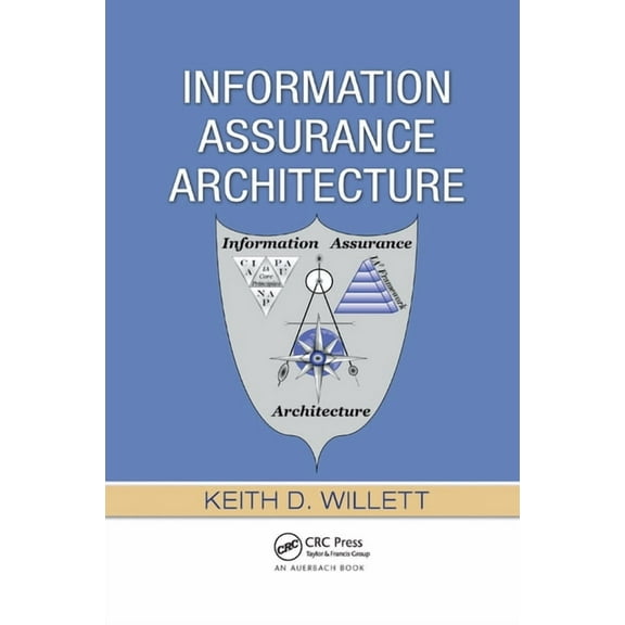 Information Assurance Architecture, (Paperback)