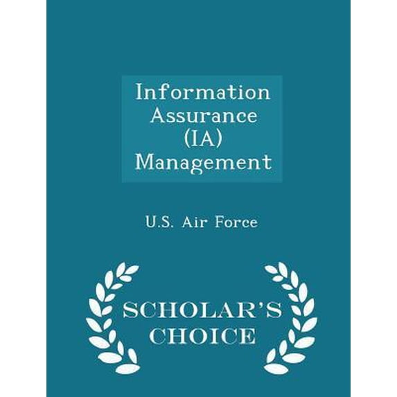 Information Assurance (Ia) Management - Scholar's Choice Edition Paperback