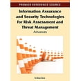 thumbnail image 1 of Pre-Owned Information Assurance and Security Technologies for Risk Assessment and Threat Management: Advances (Hardcover) 1613505078 9781613505076, 1 of 1