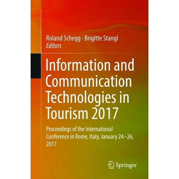 Information and Communication Technologies in Tourism 2017: Proceedings of the International Conference in Rome, Italy, , (Paperback)