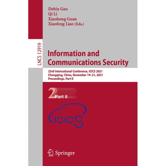 Information and Communications Security: 23rd International Conference, Icics 2021, Chongqing, China, November 19-21, 20, (Paperback)