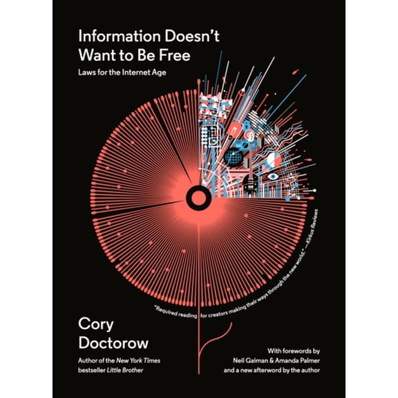 Information Doesn't Want to Be Free: Laws for the Internet Age, (Paperback)
