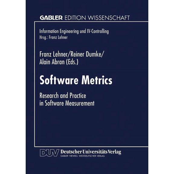 Information Engineering Und IV-Controlli Software Metrics: Research and Practice in Software Measurement, (Paperback)
