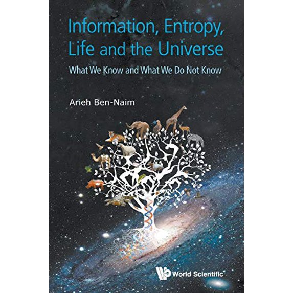 Pre-Owned Information, Entropy, Life and the Universe: What We Know and What We Do Not Know (Paperback) 9814651672 9789814651677